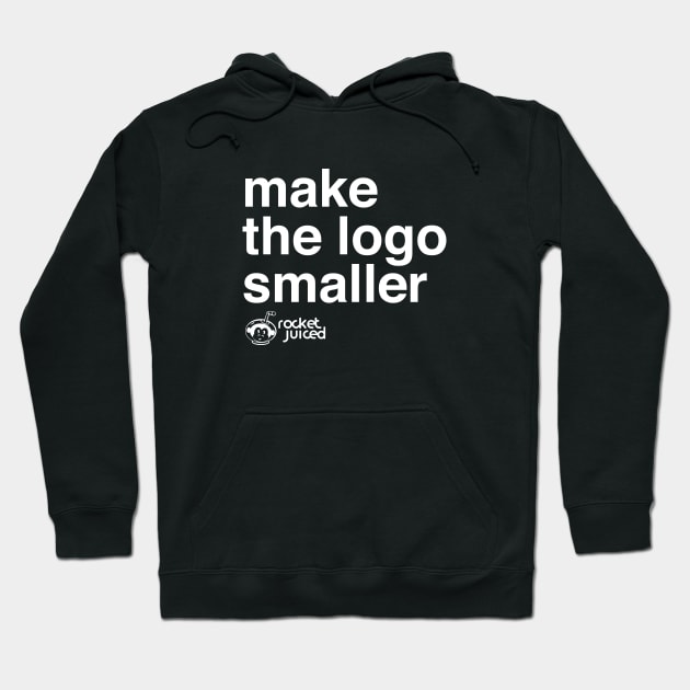 Make the Logo Smaller Hoodie by rocketjuiced